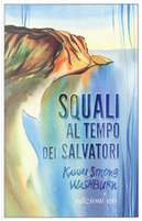 Squali al tempo dei salvatori by Kawai Strong Washburn