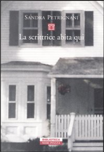 La scrittrice abita qui by Sandra Petrignani
