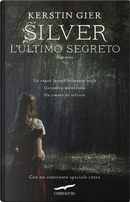 L'ultimo segreto. Silver by Kerstin Gier
