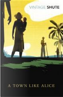 A Town Like Alice by Nevil Shute