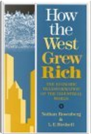 How the West Grew Rich by L.E. Birdzell, L.E. Birdzeu, Nathan Rosenberg
