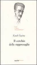 Il cerchio delle rappresaglie by Yacine Kateb