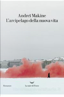 L'arcipelago di una vita by Andreï Makine