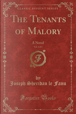 The Tenants of Malory, Vol. 2 of 3 by Joseph Sheridan Le Fanu