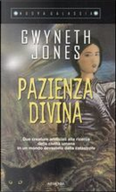 Pazienza Divina by Gwyneth Jones