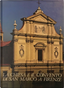 La chiesa e il convento di San Marco a Firenze - Vol. 1 by Alessandra Bossi, Antonio Benfante, Augustin Bazuzi, Claudio Leonardi, Domenico Mauro, Eugenio Garin, Franco Carbonai, Giuseppe Rocchi, Mario Salmi, Paola Perretti, Rosella Roselli, Tito S. Centi La chiesa e il convento di San Marco a Firenze - Vol. 1 by Alessandra Bossi, Antonio Benfante, Augustin Bazuzi, Claudio Leonardi, Domenico Mauro, Eugenio Garin, Franco Carbonai, Giuseppe Rocchi, Mario Salmi, Paola Perretti, Rosella Roselli, Tito S. Centi