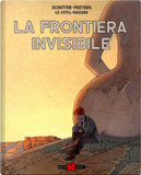 La frontiera invisibile by Benoit Peeters, Francois Schuiten
