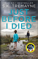 Just Before I Died by S. K. Tremayne