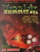 Terrifik n. 1 by A.Minor, Arturo Del Castillo, Enrique Sanchez Abuli, Giovanni Freghieri, Guillermo Saccomanno, Gustavo Trigo, Horacio Altuna, Jordi Bernet, Jose Ortiz, Juan Gimenez, Luis Arioli, Michael Fleisher, Nicola Cuti, Piero Jaia, Rafael Auraleon, Roberto dal Pra Terrifik n. 1 by A.Minor, Arturo Del Castillo, Enrique Sanchez Abuli, Giovanni Freghieri, Guillermo Saccomanno, Gustavo Trigo, Horacio Altuna, Jordi Bernet, Jose Ortiz, Juan Gimenez, Luis Arioli, Michael Fleisher, Nicola Cuti, Piero Jaia, Rafael Auraleon, Roberto dal Pra