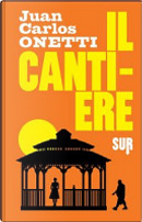 Il cantiere by Juan Carlos Onetti