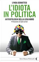 L'idiota in politica by Lynda Dematteo