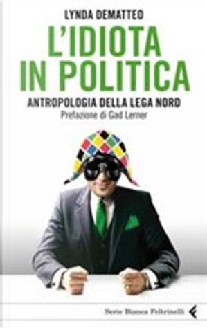 L'idiota in politica by Lynda Dematteo