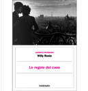 Le regole del caso by Willy Ronis