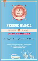 Febbre bianca by Jacek Hugo-Bader