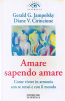 Amare sapendo amare by Diane V. Cirincione, Gerald G. Jampolsky
