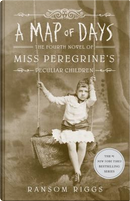 A Map of Days by Ransom Riggs