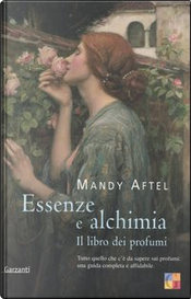 Essenze e alchimia by Mandy Aftel