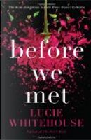 Before We Met by Lucie Whitehouse