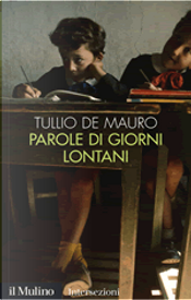 Parole di giorni lontani by Tullio De Mauro
