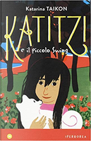 Katitzi e il piccolo Swing by Katarina Taikon