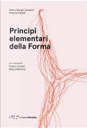 Principi elementari della forma by Arianna Capelli, Pietro Giorgio Zendrini Principi elementari della forma by Arianna Capelli, Pietro Giorgio Zendrini