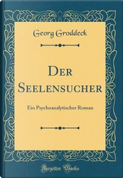 Der Seelensucher by Georg Groddeck