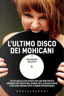 L'ultimo disco dei Mohicani by Maurizio Blatto