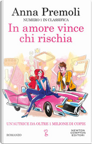 In amore vince chi rischia by Anna Premoli