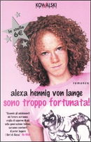 Sono troppo fortunata! by Alexa Hennig von Lange