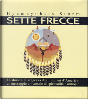 Sette frecce by Hyemeyohsts Storm