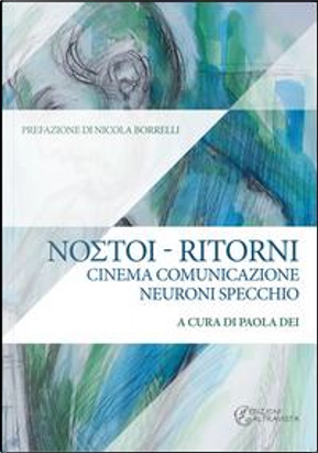 Ritorni. Cinema comunicazione neuroni specchio by Paola Dei