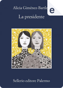 La presidente by Alicia Gimenez-Bartlett