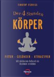 Der 4-Stunden-Körper by Timothy Ferriss