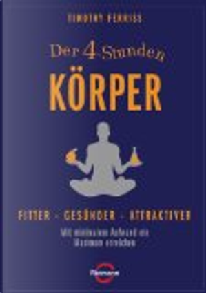 Der 4-Stunden-Körper by Timothy Ferriss