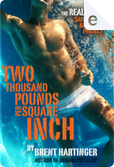Two Thousand Pounds per Square Inch by Brent Hartinger