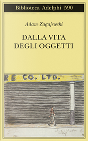 Dalla vita degli oggetti by Adam Zagajewski