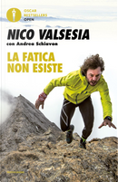 La fatica non esiste by Andrea Schiavon, Nico Valsesia