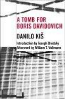 A Tomb for Boris Davidovich by Danilo/ Brodsky, Danilo Kis, Duska, Duska (TRN)/ Mikic-Mitchell, Joseph (INT)/ Mikic-Mitchell, Joseph Brodsky, Kis