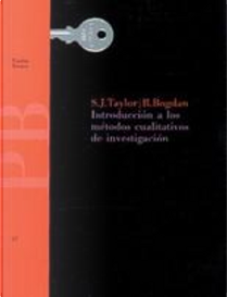 Introducción a los métodos cualitativos de investigación by R. Bodgan, S. J. Taylor