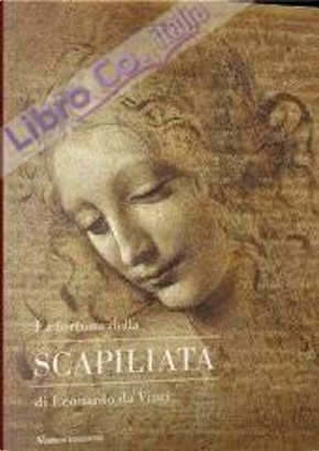 La fortuna della Scapiliata di Leonardo da Vinci by Pietro C. Marani, Simone Verde