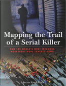 Mapping the Trail of a Serial Killer by Brenda Ralph Lewis