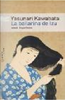 La bailarina de Izu by Yasunari Kawabata