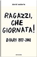 Ragazzi, che giornata! by David Sedaris