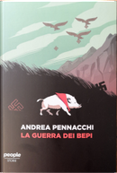 La guerra dei Bepi by Andrea Pennacchi