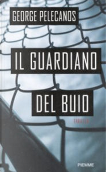 Il guardiano del buio by George P. Pelecanos