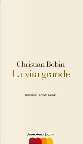 La vita grande by Christian Bobin
