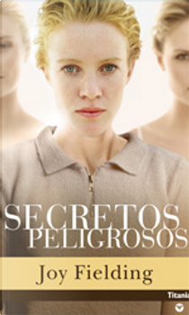 SECRETOS PELIGROSOS by Joy Fielding