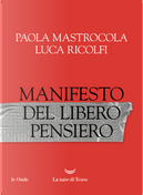 Manifesto del libero pensiero by Luca Ricolfi, Paola Mastrocola