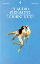 I giorni nudi by Claudio Piersanti