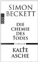 Die Chemie des Todes. Kalte Asche by Simon Beckett